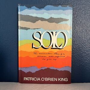 Solo: The Miraculous Story of a Woman Who Refused to Give Up